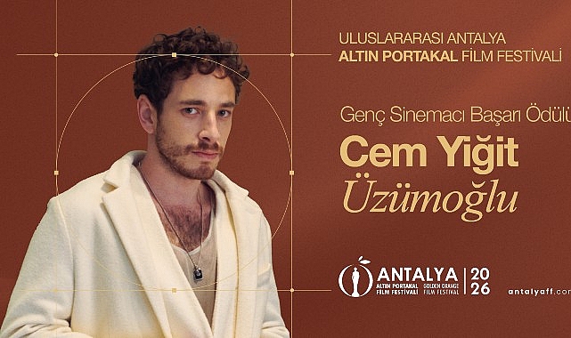 Altın Portakal’ın Genç Başarı Ödülleri Cem Yiğit Üzümoğlu ve Leyla Smyrna Cabas’a